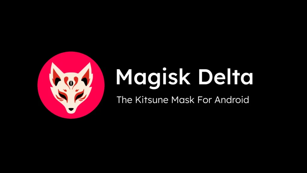 Download Magisk Delta (kitsune) APK v26.4 Latest Version For Android 2024