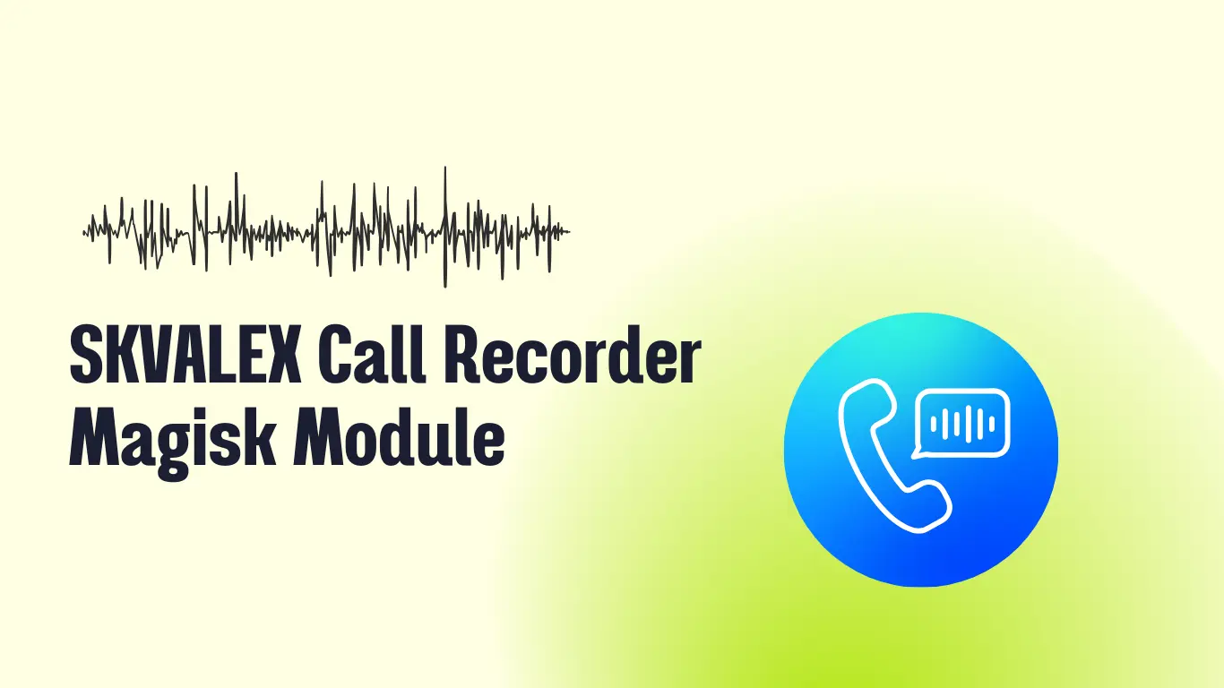 SKVALEX Call Recorder Magisk Module: Download